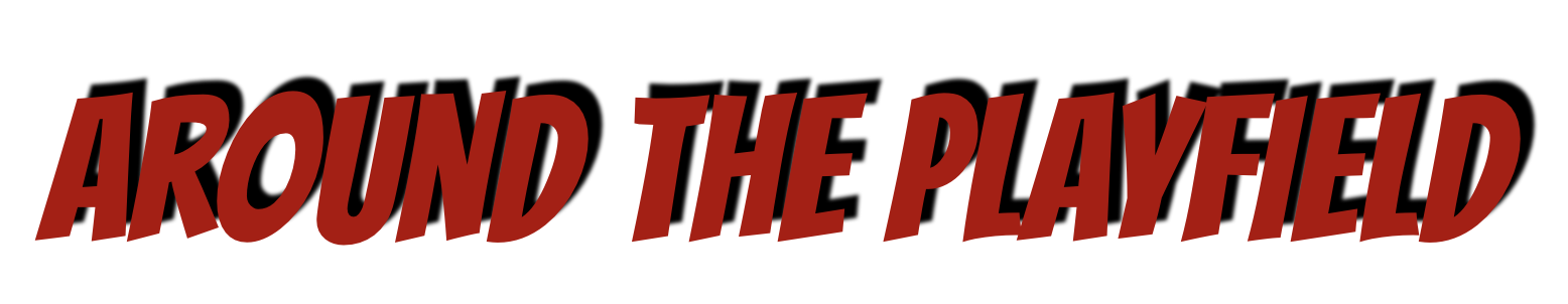 Bold red text saying "Around the Playfield" with shadow effect